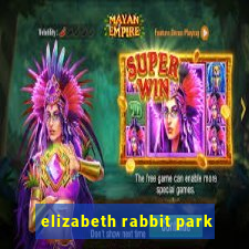 elizabeth rabbit park